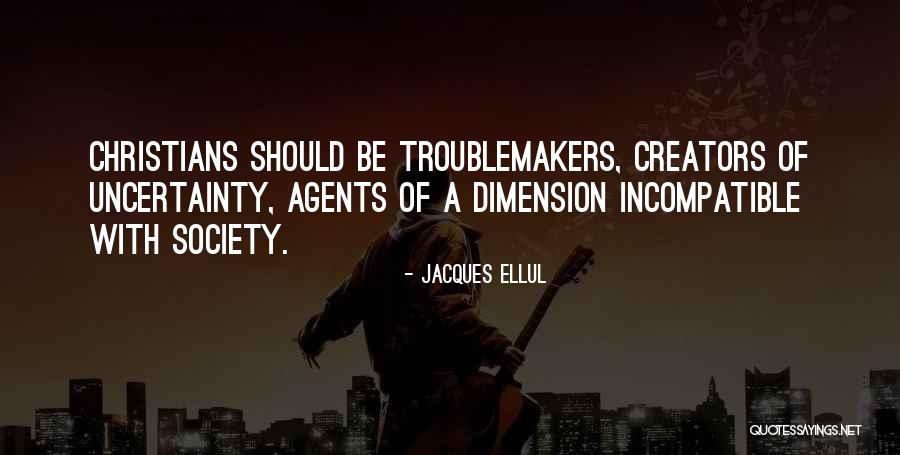 Troublemakers Quotes By Jacques Ellul Troublemakers Quotes By Jacques Ellul
