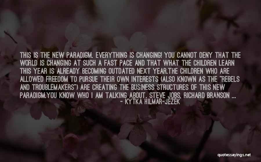 Troublemakers Quotes By Kytka Hilmar-Jezek Troublemakers Quotes By Kytka Hilmar-Jezek