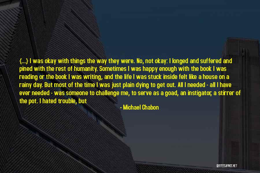 Troublemakers Quotes By Michael Chabon Troublemakers Quotes By Michael Chabon