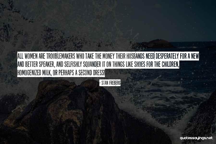 Troublemakers Quotes By Stan Freberg Troublemakers Quotes By Stan Freberg