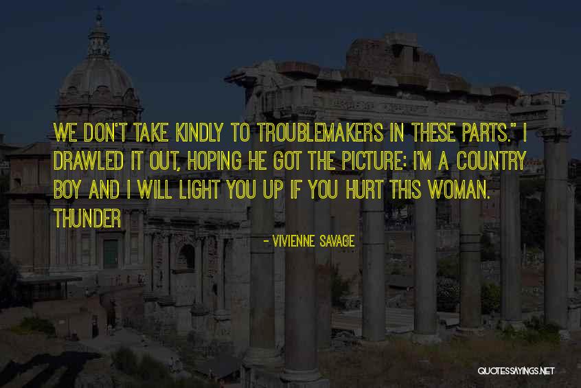 Troublemakers Quotes By Vivienne Savage Troublemakers Quotes By Vivienne Savage