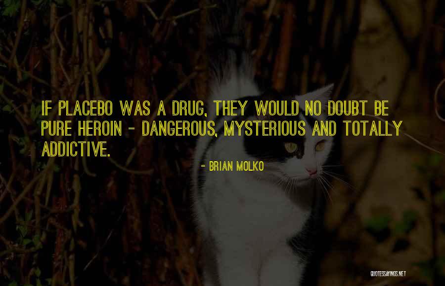 Troublemaking Quotes By Brian Molko Troublemaking Quotes By Brian Molko