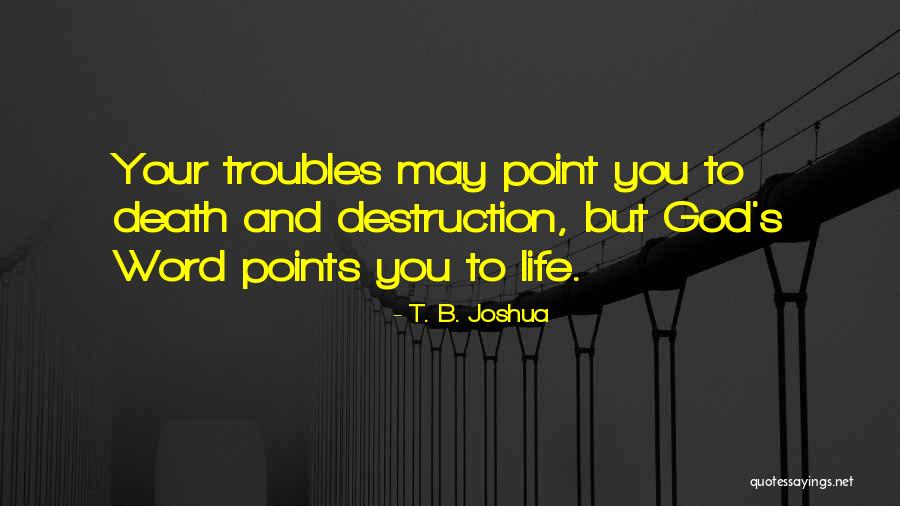 Troubles And God Quotes By T. B. Joshua Troubles And God Quotes By T. B. Joshua
