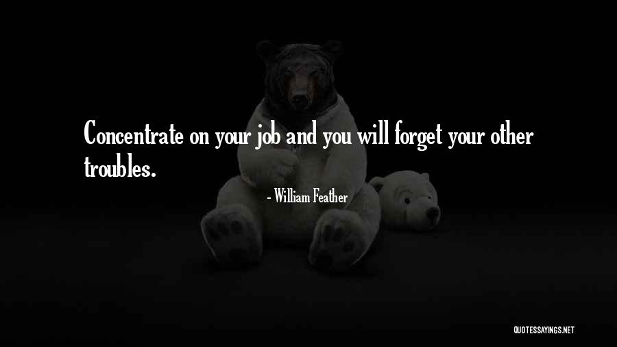 Troubles At Work Quotes By William Feather Troubles At Work Quotes By William Feather