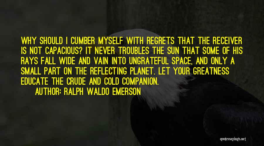 Troubles In Friendship Quotes By Ralph Waldo Emerson