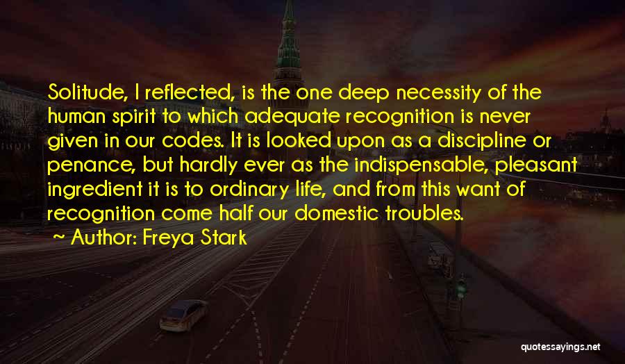 Troubles In Life Quotes By Freya Stark