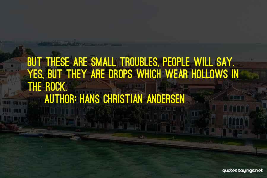 Troubles In Life Quotes By Hans Christian Andersen