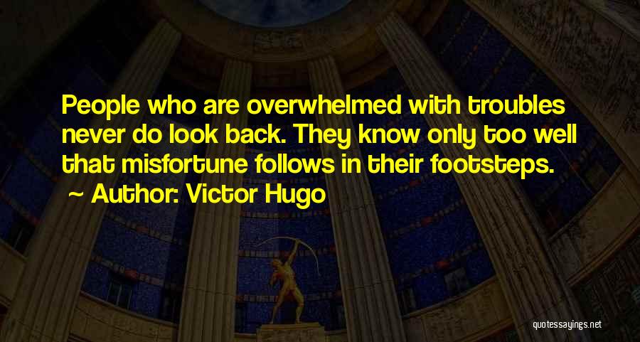 Troubles In Life Quotes By Victor Hugo