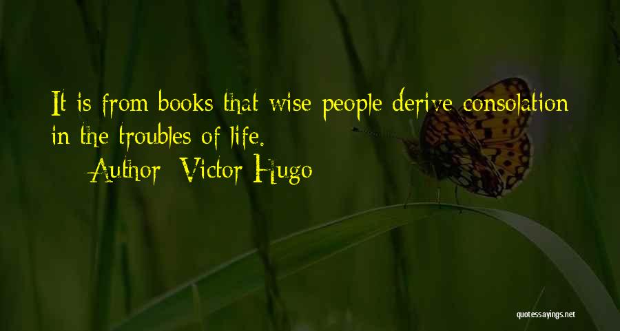 Troubles In Life Quotes By Victor Hugo