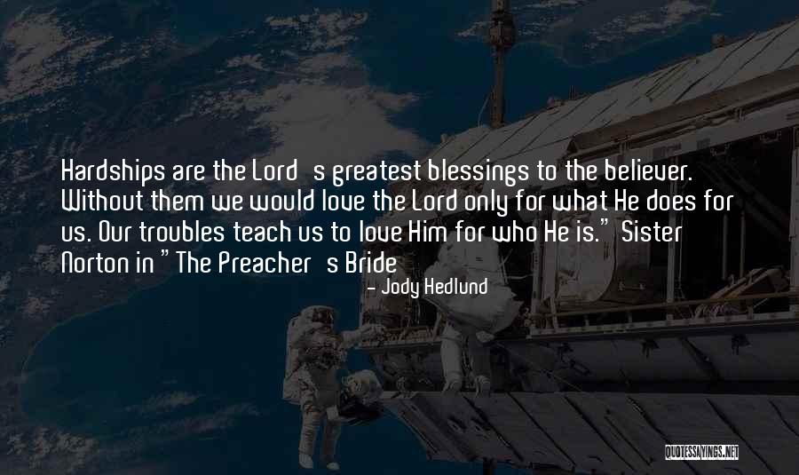 Troubles In Love Quotes By Jody Hedlund Troubles In Love Quotes By Jody Hedlund