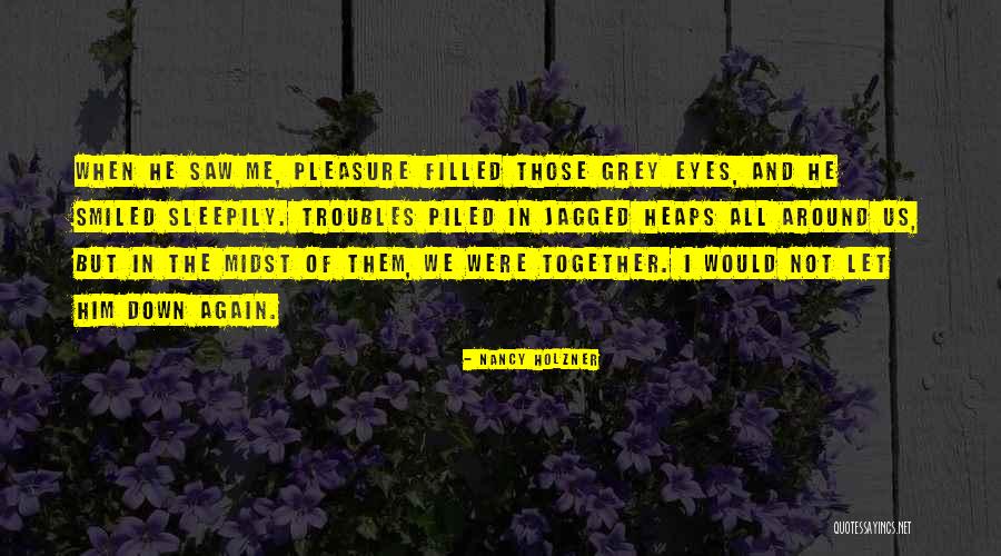 Troubles In Love Quotes By Nancy Holzner Troubles In Love Quotes By Nancy Holzner