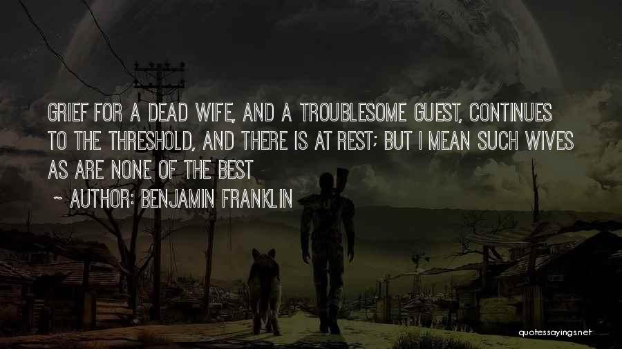 Troublesome Quotes By Benjamin Franklin