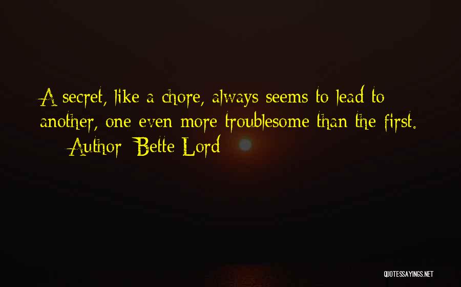 Troublesome Quotes By Bette Lord