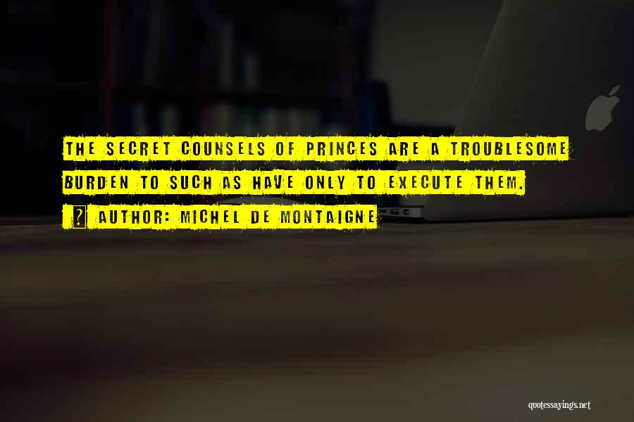 Troublesome Quotes By Michel De Montaigne