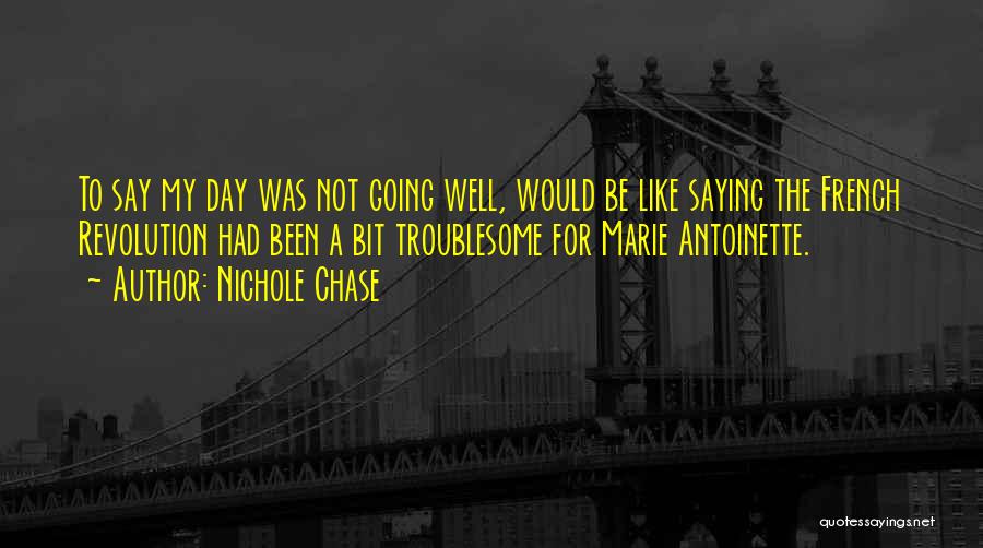 Troublesome Quotes By Nichole Chase