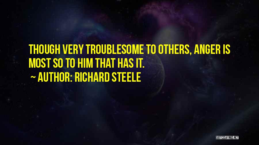 Troublesome Quotes By Richard Steele