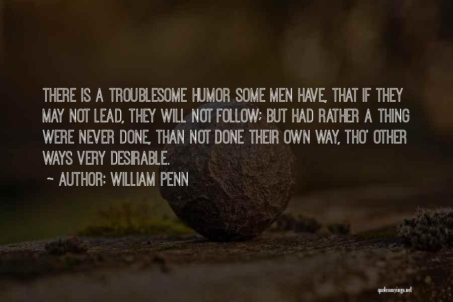 Troublesome Quotes By William Penn