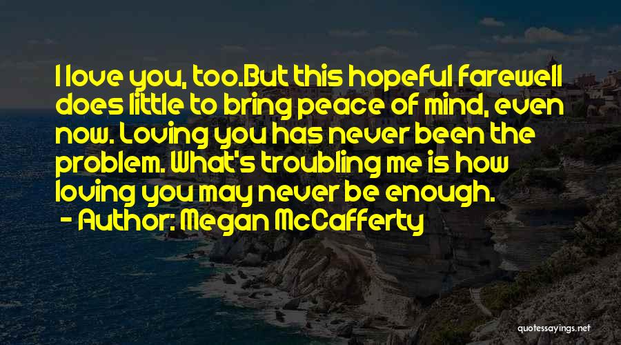 Troubling Love Quotes By Megan McCafferty