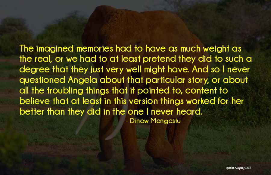 Troubling Quotes By Dinaw Mengestu Troubling Quotes By Dinaw Mengestu