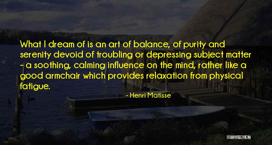 Troubling Quotes By Henri Matisse