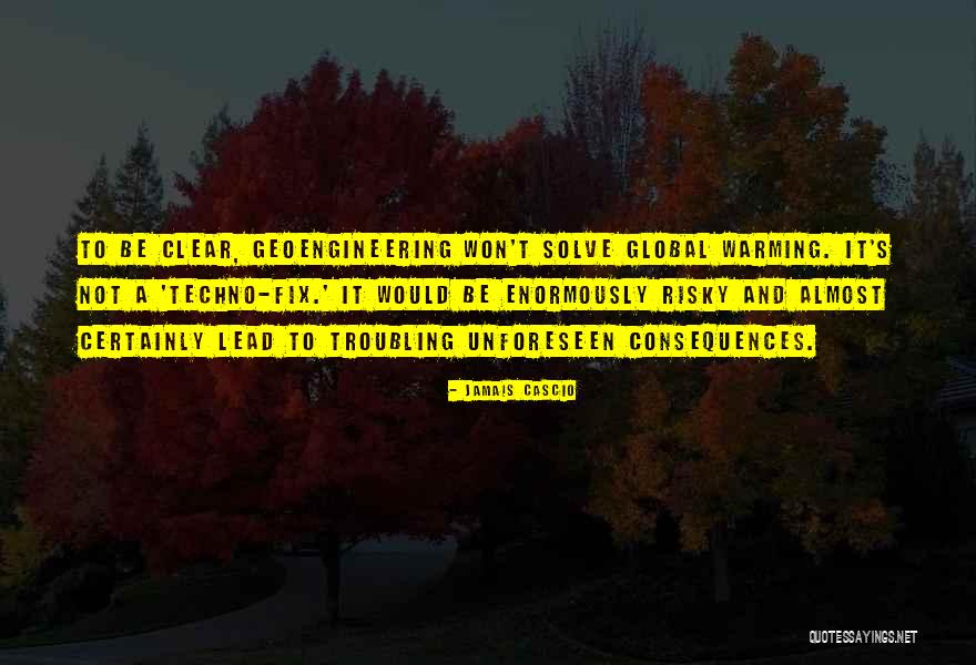 Troubling Quotes By Jamais Cascio Troubling Quotes By Jamais Cascio