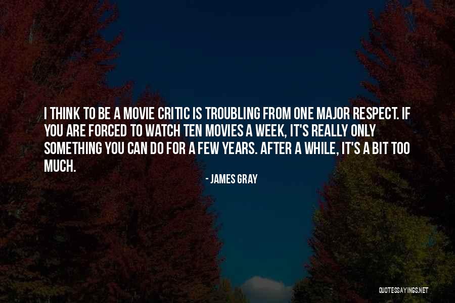 Troubling Quotes By James Gray