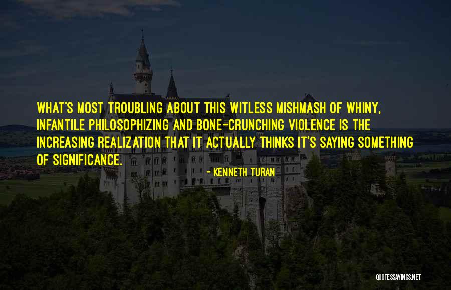 Troubling Quotes By Kenneth Turan Troubling Quotes By Kenneth Turan