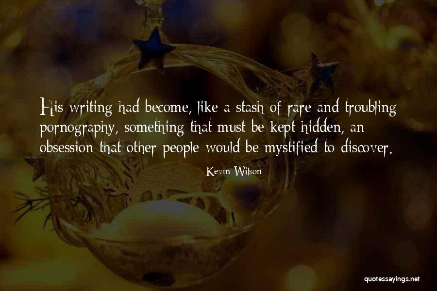 Troubling Quotes By Kevin Wilson Troubling Quotes By Kevin Wilson