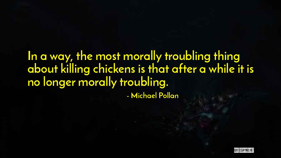 Troubling Quotes By Michael Pollan