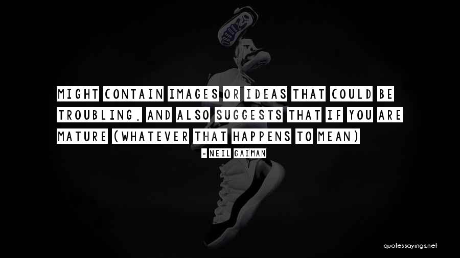 Troubling Quotes By Neil Gaiman Troubling Quotes By Neil Gaiman