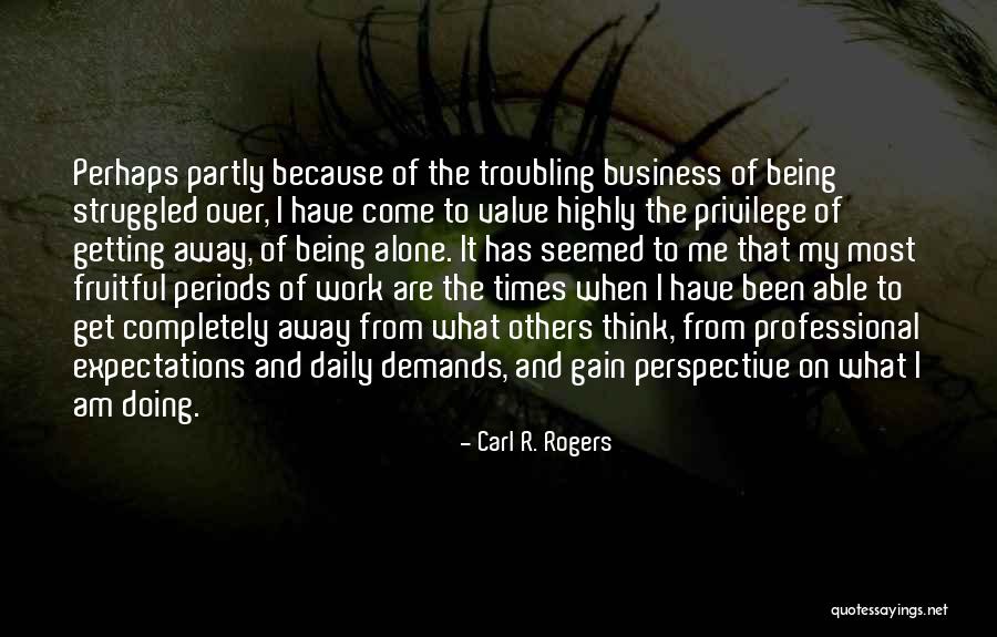 Troubling Times Quotes By Carl R. Rogers