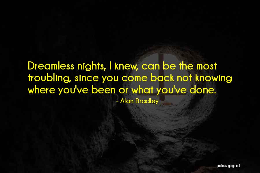 Troubling You Quotes By Alan Bradley Troubling You Quotes By Alan Bradley