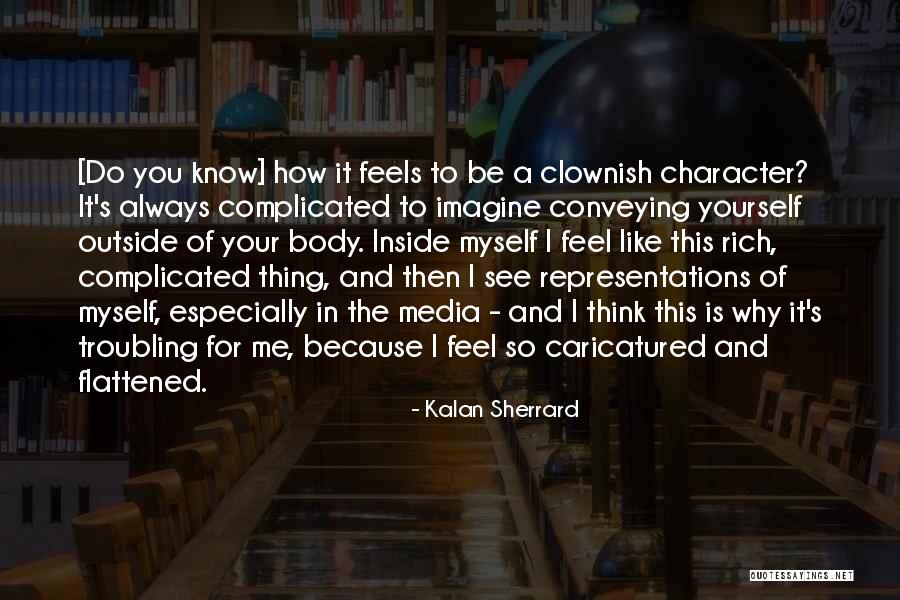 Troubling You Quotes By Kalan Sherrard Troubling You Quotes By Kalan Sherrard