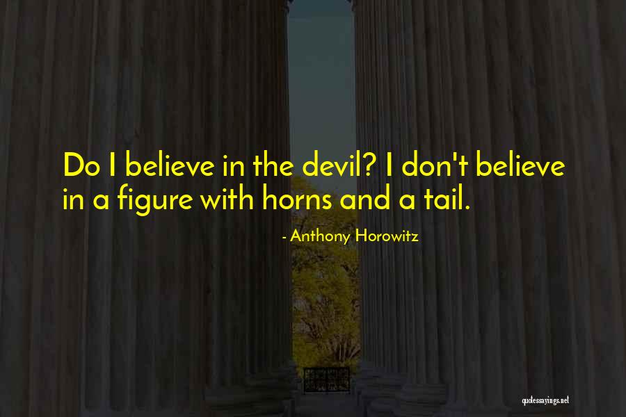 Troung Do Quotes By Anthony Horowitz Troung Do Quotes By Anthony Horowitz