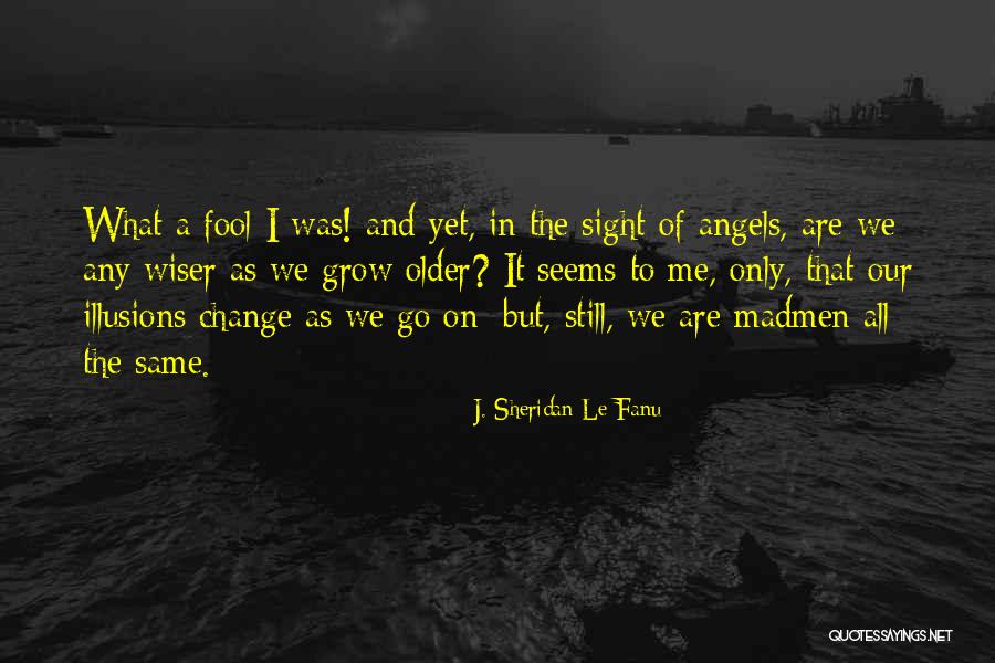 Troupe Master Grimm Quotes By J. Sheridan Le Fanu