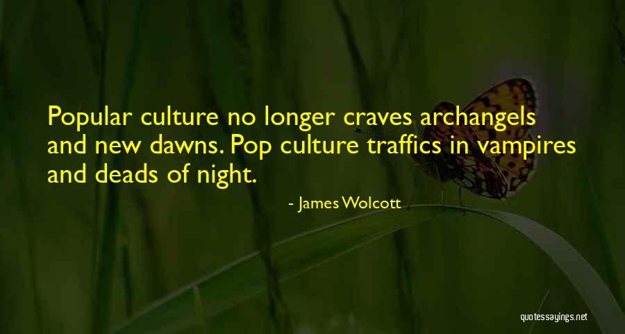 Troupes And Dansbys Quotes By James Wolcott Troupes And Dansbys Quotes By James Wolcott