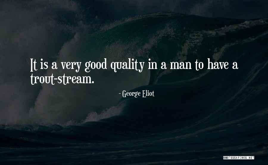 Trout Fishing Quotes By George Eliot