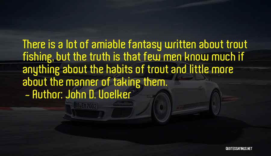 Trout Fishing Quotes By John D. Voelker