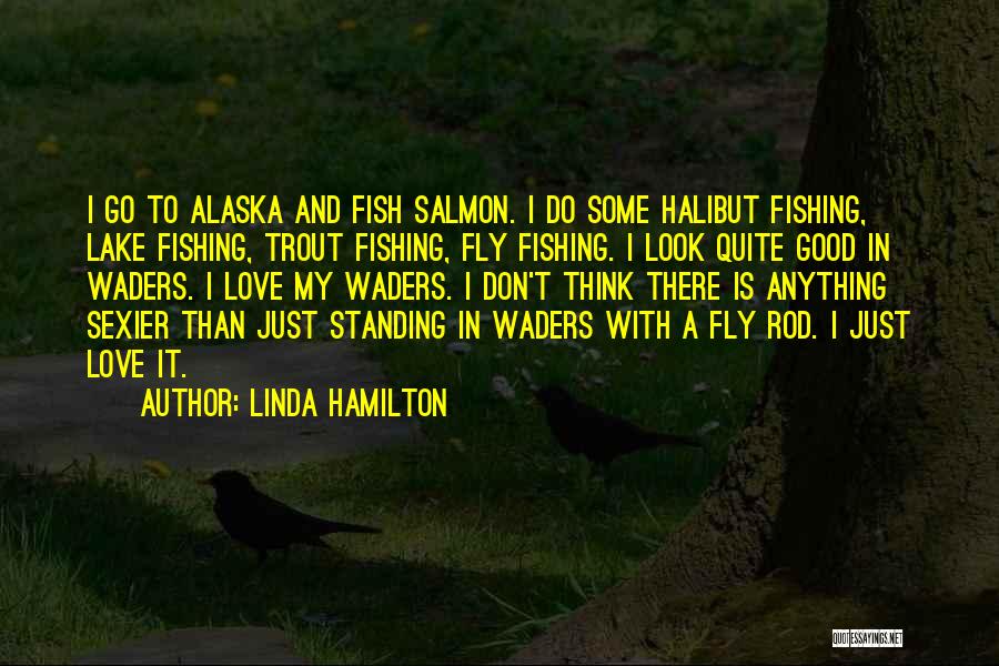 Trout Fishing Quotes By Linda Hamilton