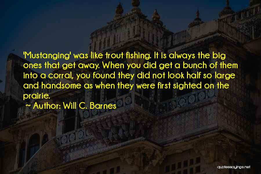 Trout Fishing Quotes By Will C. Barnes