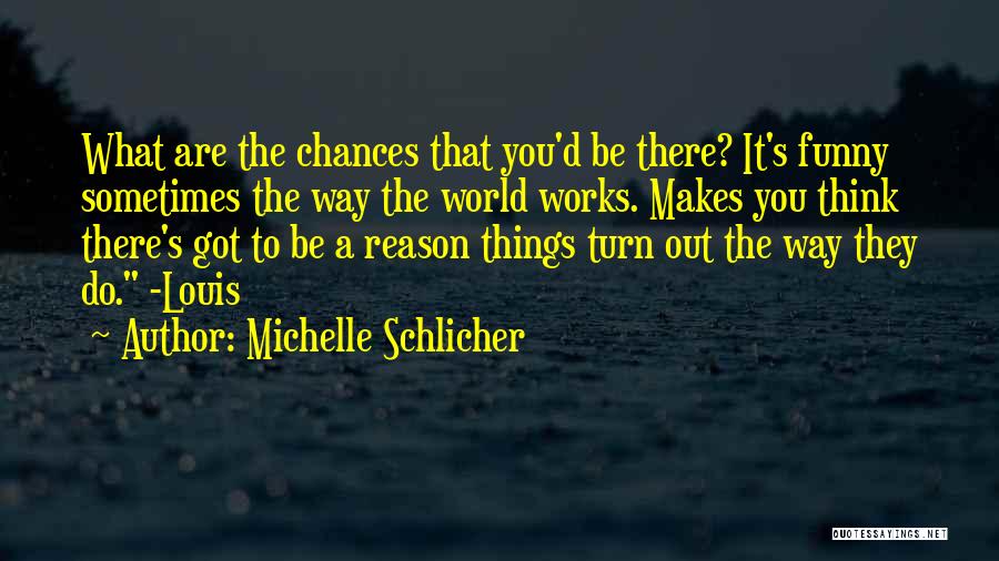 Trouveres Quotes By Michelle Schlicher