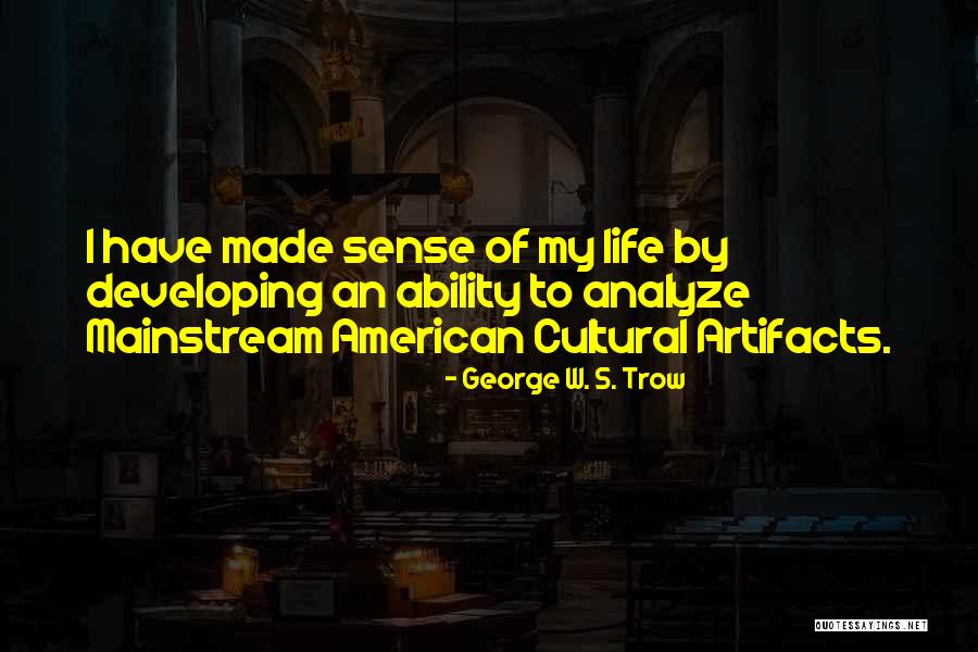 Trow Quotes By George W. S. Trow Trow Quotes By George W. S. Trow