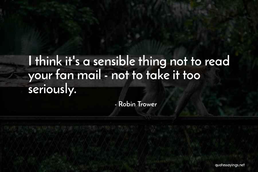 Trower Quotes By Robin Trower Trower Quotes By Robin Trower