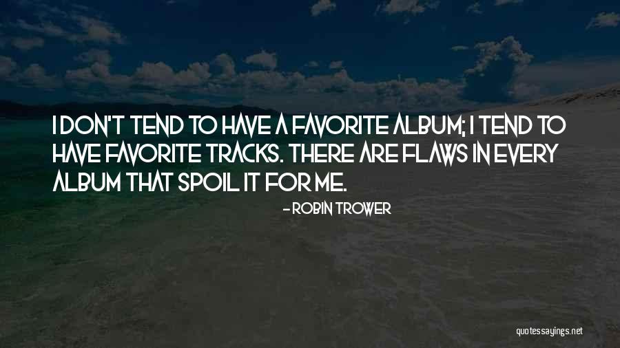 Trower Quotes By Robin Trower Trower Quotes By Robin Trower