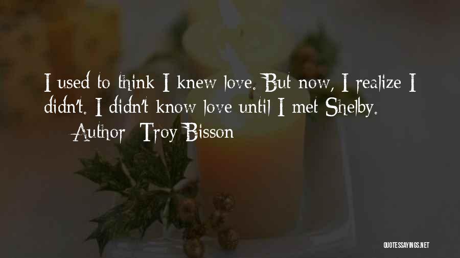 Troy Bisson Quotes 791048