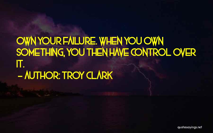 Troy Clark Quotes 1076759