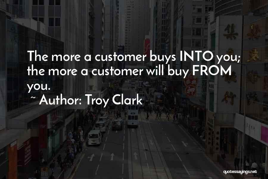 Troy Clark Quotes 423936