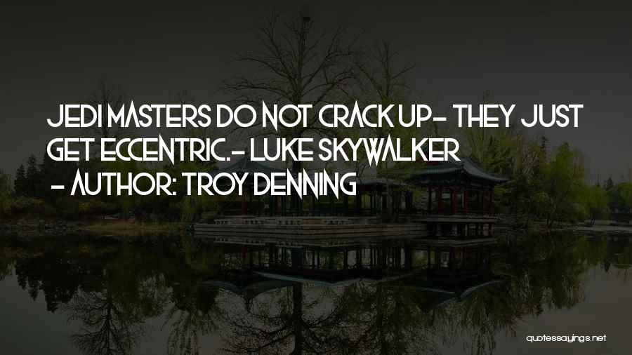 Troy Denning Quotes 1044893