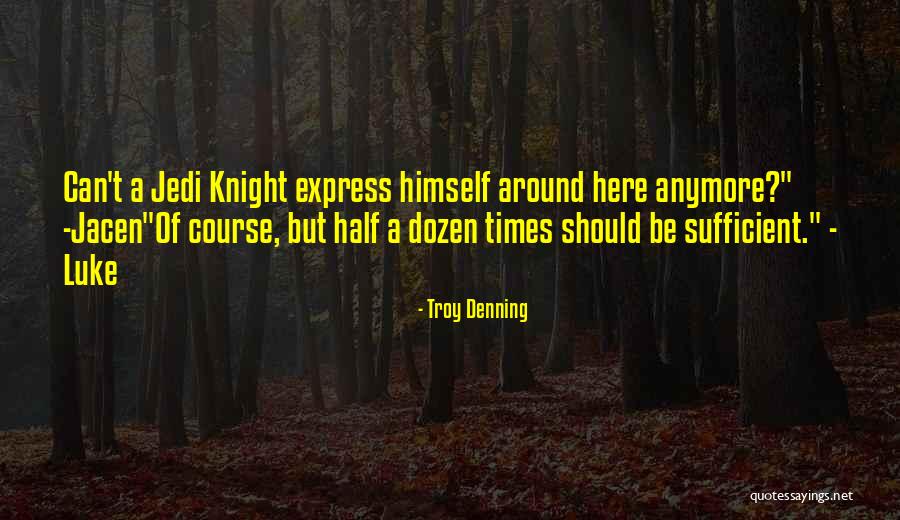 Troy Denning Quotes 138214 Troy Denning Quotes 138214