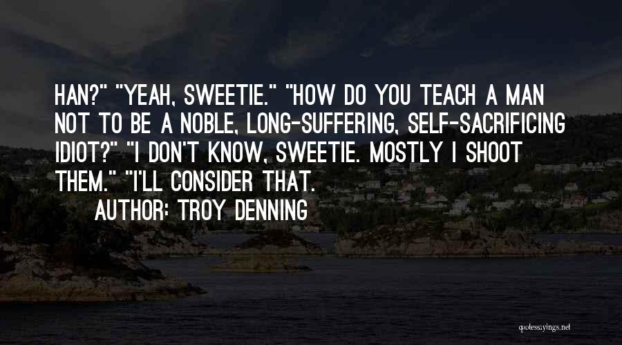 Troy Denning Quotes 2121711